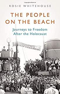 The People on the Beach: Journeys to Freedom After the Holocaust