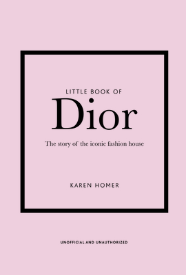 Little Book of Dior: Welbeck Publishing Group Limited