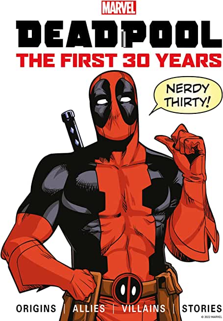 Marvel's Deadpool the First 30 Years