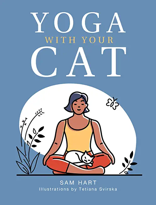 Yoga with Your Cat: Purr-Fect Poses for You and Your Feline Friend