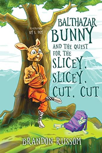 Balthazar Bunny and the Quest for Slicey, Slicey, Cut, Cut