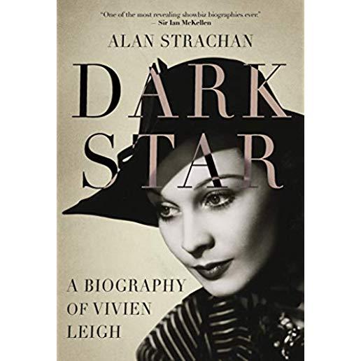 Dark Star: A Biography of Vivien Leigh