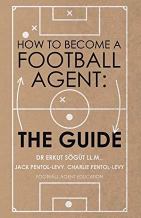 How to Become a Football Agent: The Guide