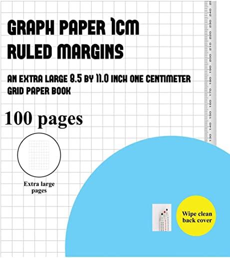 Graph Paper 1 cm (ruled margins): An extra-large (8.5 by 11.0 inch) graph GRID book