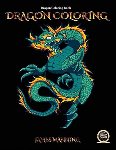Dragon Coloring Book: A coloring (colouring) book for adults with 40 pictures of dragons to color (colour)
