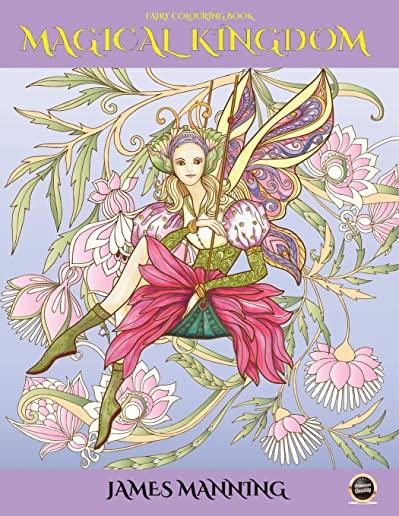 Fairy Colouring Book: An adult coloring book with 40 assorted pictures of elves, princesses, mermaids, fairies, imps, and their mysterious h