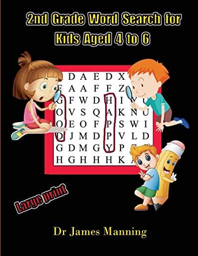 2nd Grade Word Search for Kids Aged 4 to 6: A large print children's word search book with word search puzzles for first and second grade children.