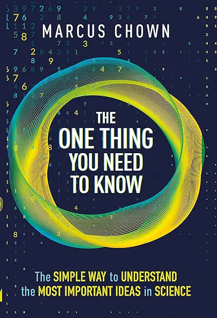 The One Thing You Need to Know: 21 Key Scientific Concepts of the 21st Century