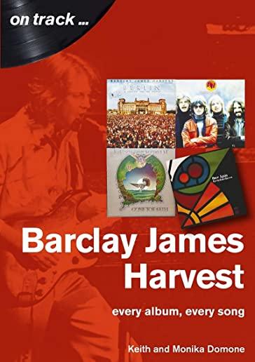Barclay James Harvest: Every Album, Every Song