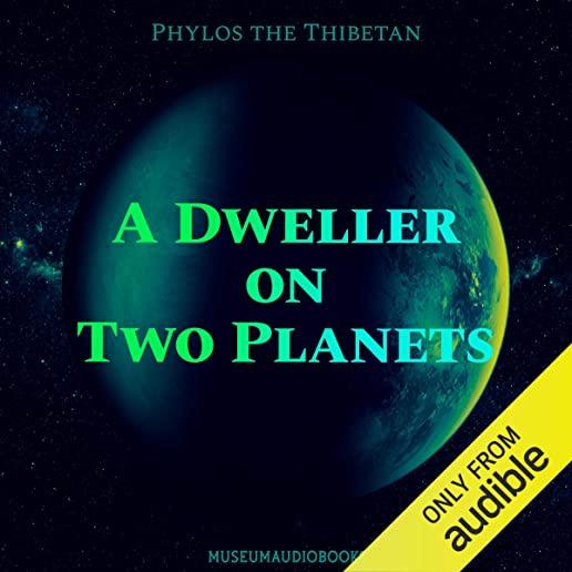 A Dweller on Two Planets: Or, the Dividing of the Way - Visions of Atlantis, Received from a Man of the Lost City