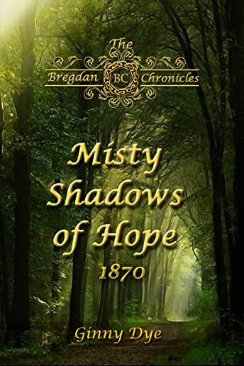 Misty Shadows Of Hope: 1870