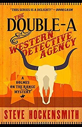 The Double-A Western Detective Agency: A Holmes on the Range Mystery