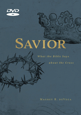 Savior DVD: What the Bible Says about the Cross