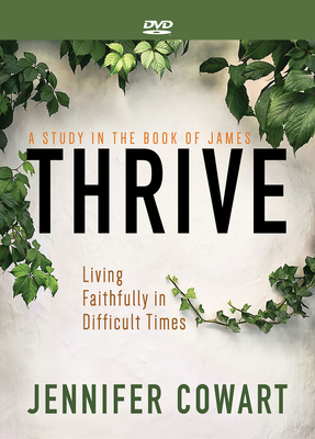 Thrive Women's Bible Study DVD: Living Faithfully in Difficult Times