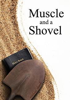 Muscle and a Shovel: Hardback Edition