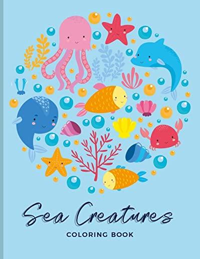 Sea Creatures Coloring Book: For Adults, Teens and Kids - Fun, Easy and Relaxing Animal Pages - Relaxation and De-Stress; Relief Activity Sheets; I