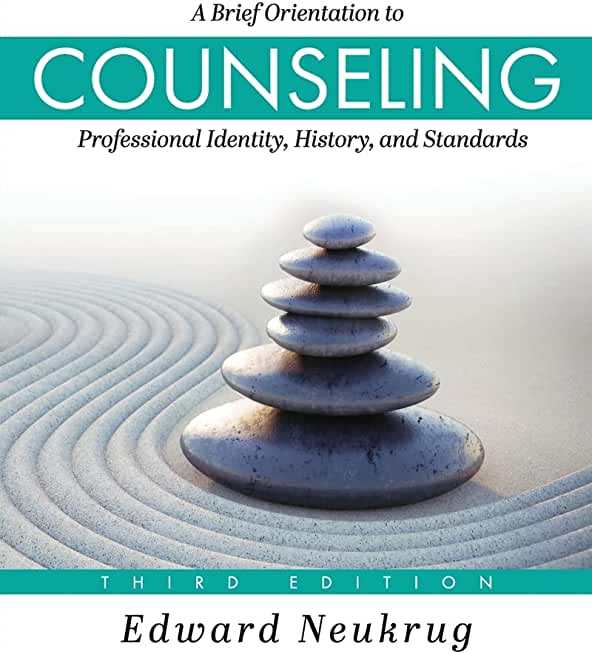 A Brief Orientation to Counseling: Professional Identity, History, and Standards