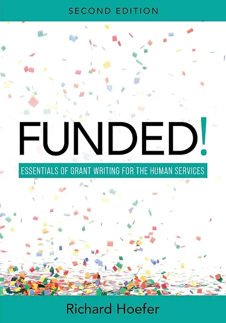 Funded!: Essentials of Grant Writing for the Human Services
