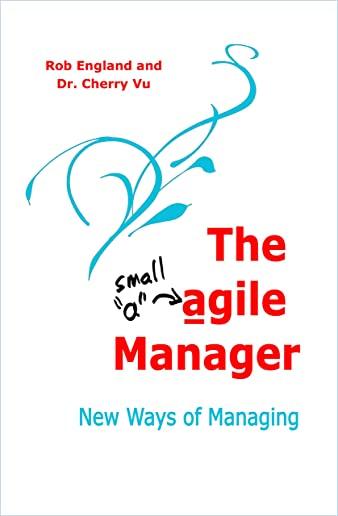 The agile Manager: New Ways of Managing