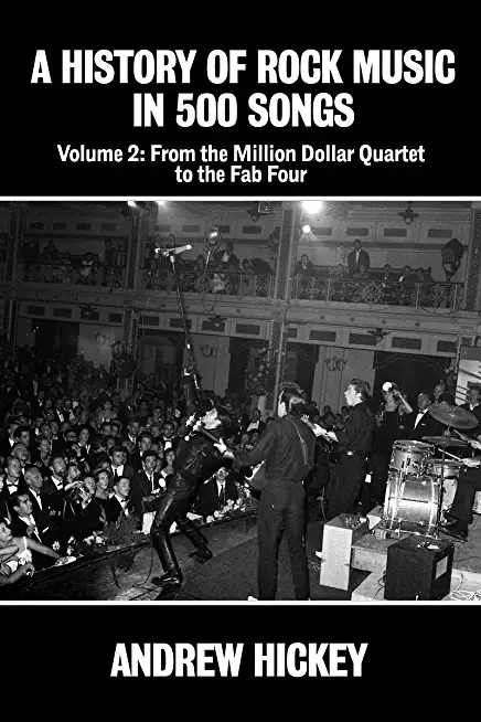 A History of Rock Music in 500 Songs Vol 2: From the Million Dollar Quartet to the Fab Four