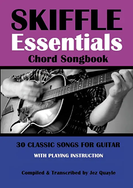 Skiffle Essentials Songbook: 30 Classic Songs for Guitar