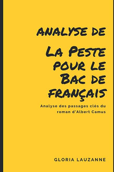 Analyse: Etudier La Peste au bac de franÃ§ais: Analyse des passages clÃ©s du roman d'Albert Camus