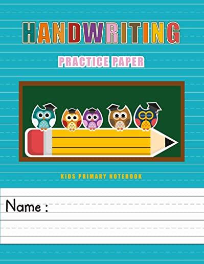 Handwriting Practice Paper: Kids Primary Notebook Writing Skill Workbook for Kindergarten