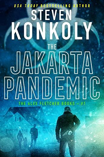 The Jakarta Pandemic: A Modern Thriller