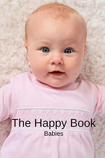 The Happy Book Babies: A picture book gift for Seniors with dementia or Alzheimer's patients. Colourful photos of happy babies with short pos