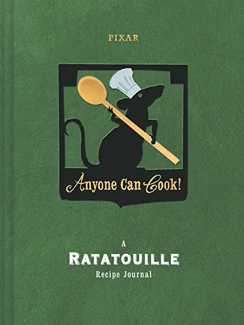 Anyone Can Cook: A Ratatouille Recipe Journal