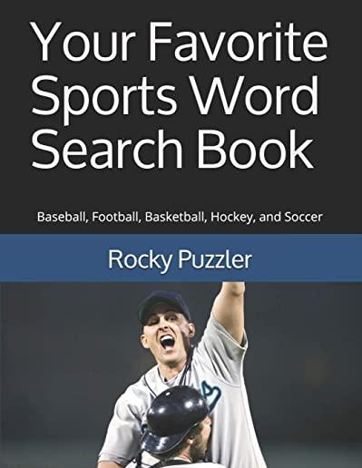Your Favorite Sports Word Search Book: Baseball, Football, Basketball, Hockey, and Soccer