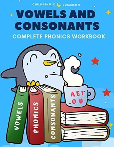 Vowels and Consonants Complete Phonics Workbook: 100 Worksheets Cover Long and Short Vowels, Beginning and Ending Sounds, CVC Words with Pictures in F