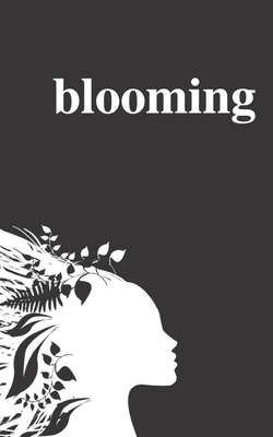 Blooming: Poems on Love, Self-Discovery, and Femininity