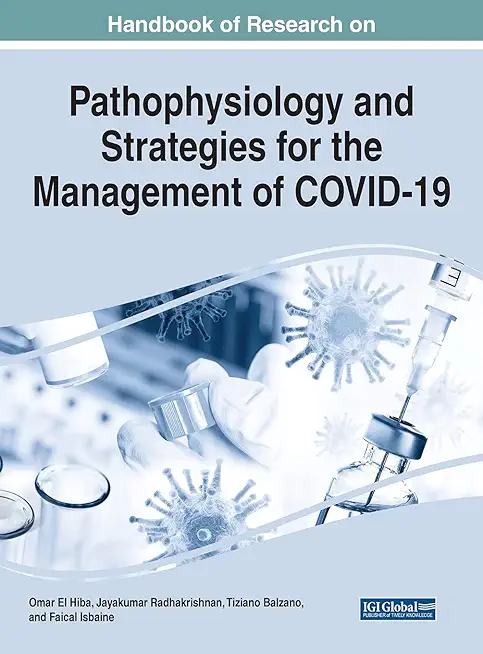 Handbook of Research on Pathophysiology and Strategies for the Management of COVID-19