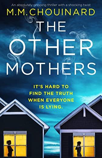 The Other Mothers: An absolutely gripping thriller with a shocking twist
