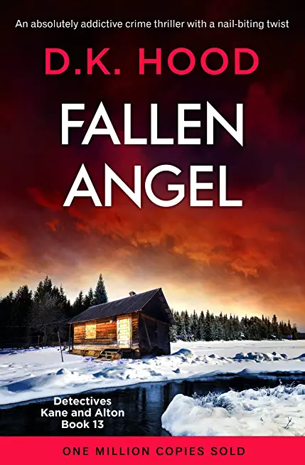 Fallen Angel: An absolutely addictive crime thriller with a nail-biting twist