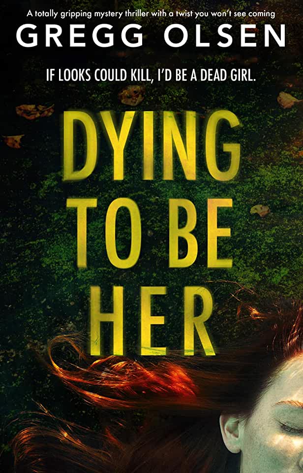 Dying to Be Her: A totally gripping mystery thriller with a twist you won't see coming
