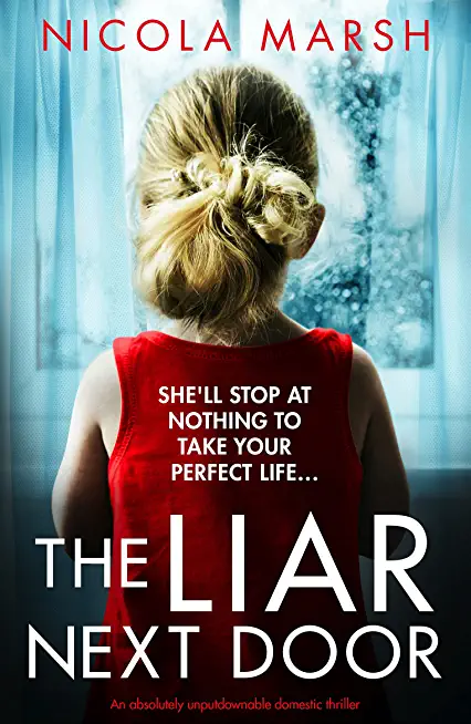 The Liar Next Door: An absolutely unputdownable domestic thriller