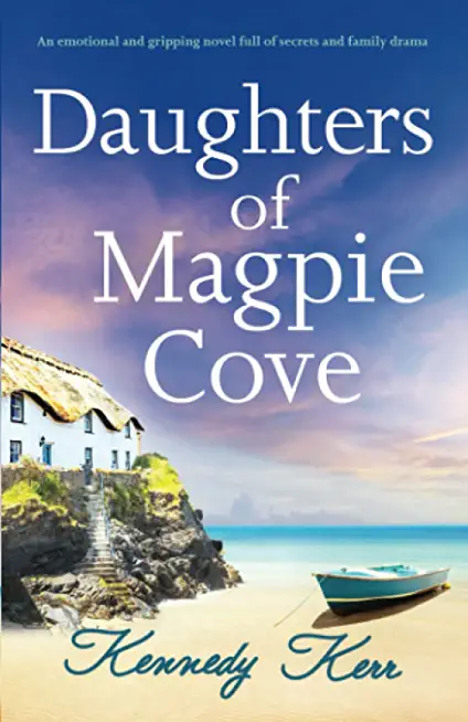 Daughters of Magpie Cove: An emotional and gripping novel full of secrets and family drama