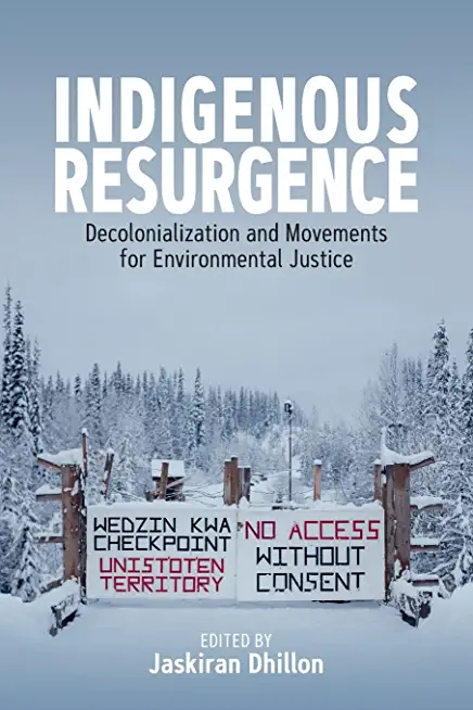 Indigenous Resurgence: Decolonialization and Movements for Environmental Justice
