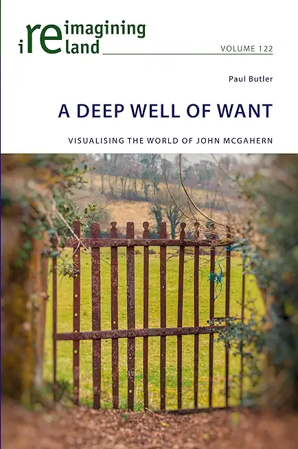 A Deep Well of Want: Visualising the World of John McGahern