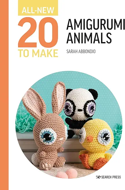 All-New Twenty to Make: Amigurumi Animals