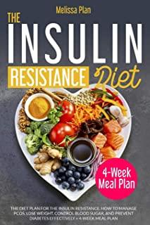 The Insulin Resistance Diet: The Diet Plan for the Insulin Resistance. How to Manage PCOS, Lose Weight, Control Blood Sugar, and Prevent Diabetes E