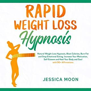 Rapid Weight Loss Hypnosis: Natural Weight Loss Hypnosis, Blast Calories, Burn Fat and Stop Emotional Eating. Increase Your Motivation, Self Estee