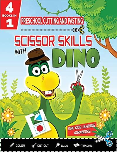 PRESCHOOL CUTTING AND PASTING - SCISSOR SKILLS WITH DINO - 4in1: Coloring-Cutting-Gluing-Tracing: Safety Scissors Practice ActivityBook for Kids Ages