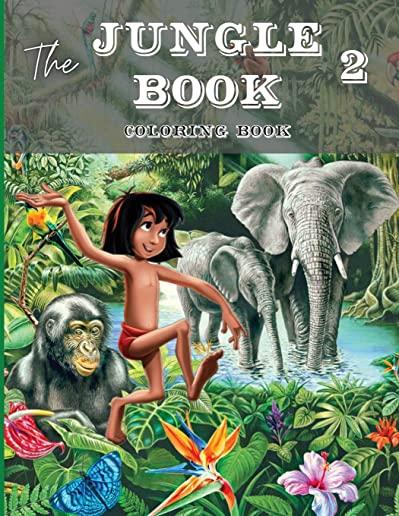 The Jungle Book 2 Coloring Book: This Coloring Book for Kids Includes Jungle Animals Forest. Children Activity Books for Kids Ages 2-4, 4-8, Boys, Gir