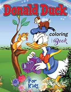 Donald Duck Coloring Book for Kids: Donald Duck continues to entertain adults and children to this day. Color the funny stories that see Donald strugg