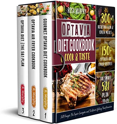 Optavia Diet Cookbook: Cook and Taste 300+ Healthy Lean & Green Meals - 150+ Optavia Air Fryer Recipes - the Smart 5&1 Plan. Kill Hunger, Be