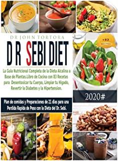 Dr. Dieta Sebi: La guia nutricional completa de la Dieta Alcalina a base de plantas. Libro de cocina con 83 recetas para desentoxicar