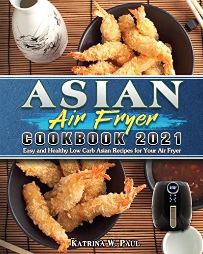 Asian Air Fryer Cookbook 2021